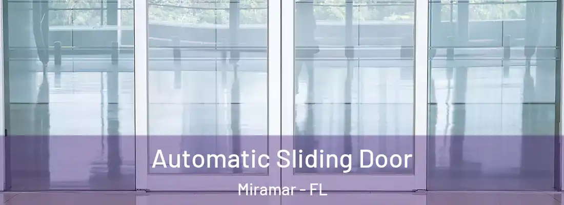  Automatic Sliding Door Miramar - FL