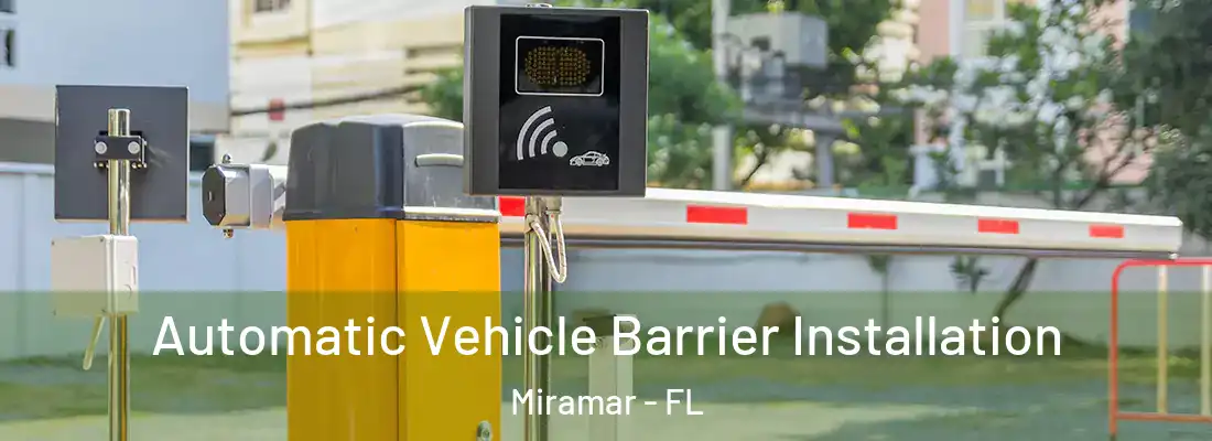  Automatic Vehicle Barrier Installation Miramar - FL