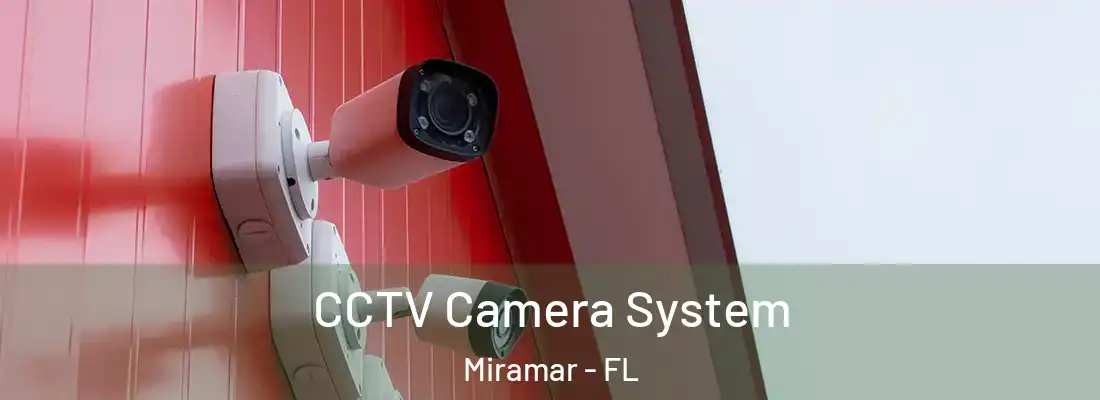  CCTV Camera System Miramar - FL