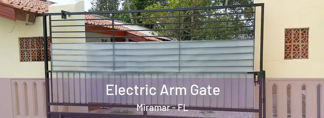  Electric Arm Gate Miramar - FL