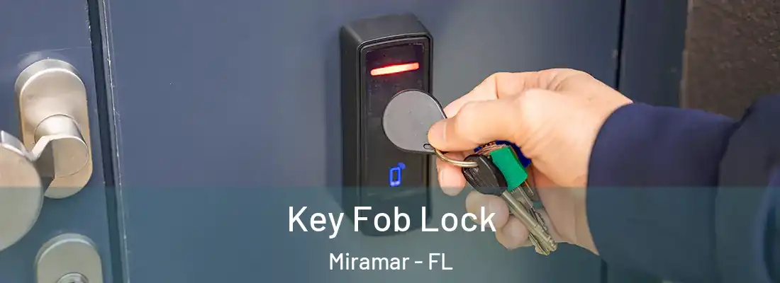  Key Fob Lock Miramar - FL