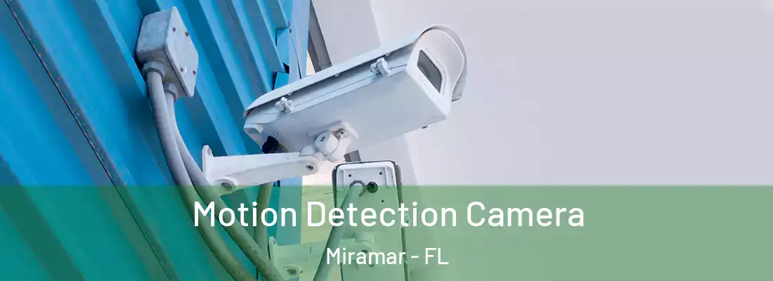  Motion Detection Camera Miramar - FL