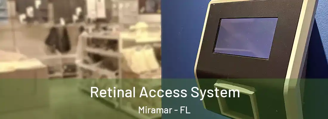  Retinal Access System Miramar - FL