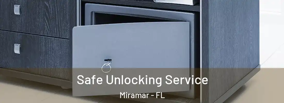 Safe Unlocking Service Miramar - FL