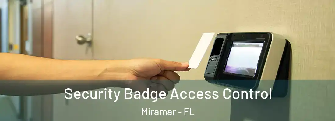  Security Badge Access Control Miramar - FL