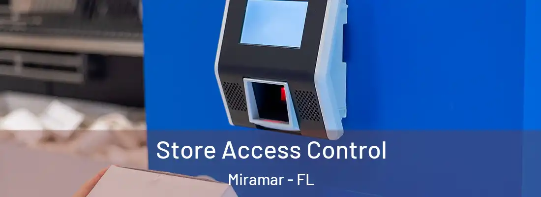  Store Access Control Miramar - FL