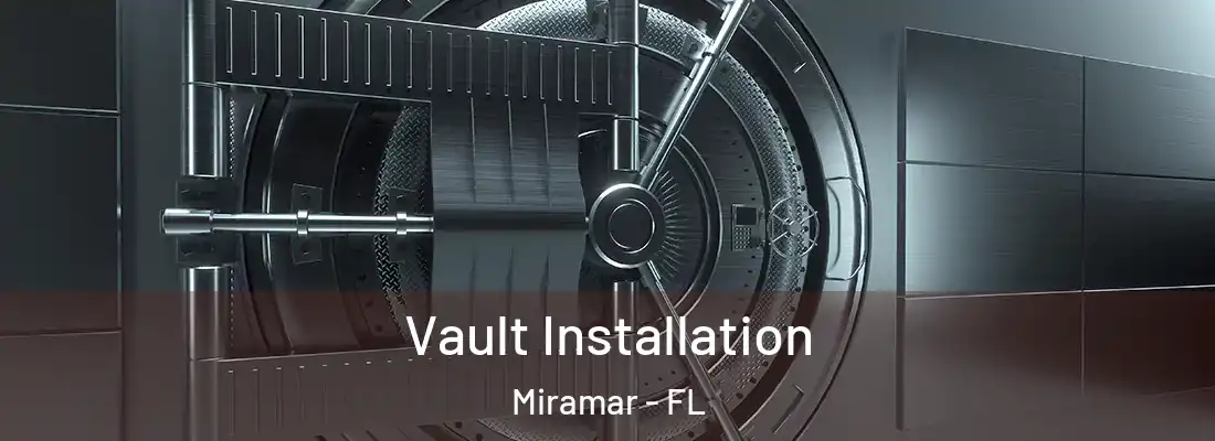  Vault Installation Miramar - FL