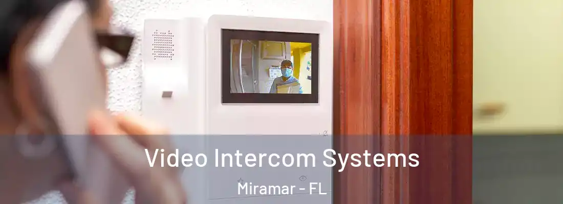  Video Intercom Systems Miramar - FL